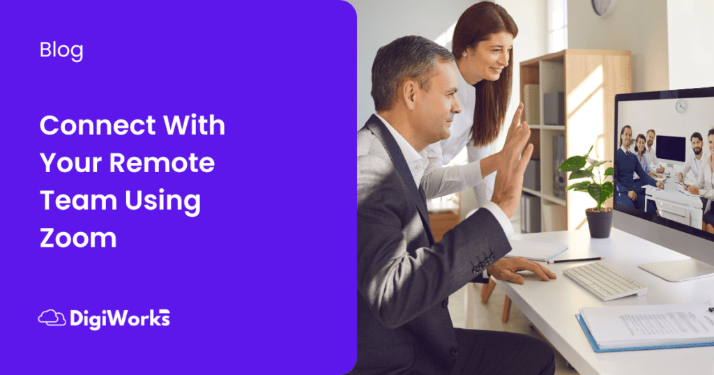 Connect With Your Remote Team Using Zoom