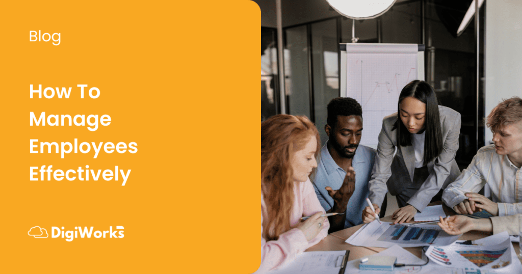 How To Manage Employees Effectively