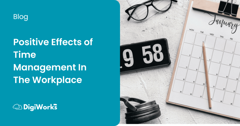 Positive Effects of Time Management In The Workplace