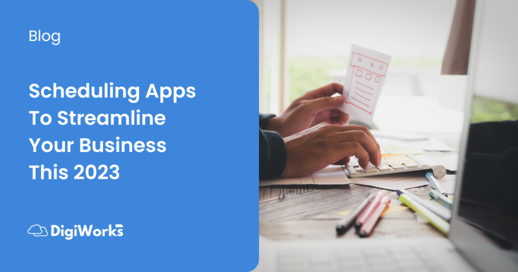 Scheduling Apps To Streamline Your Business This 2023