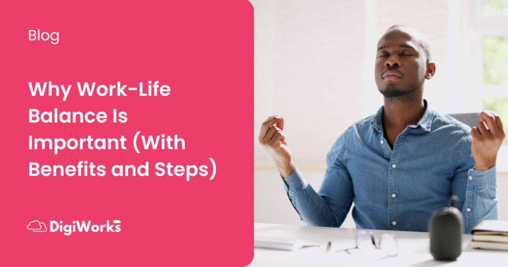 why-work-life-balance-is-important-with-benefits-and-steps