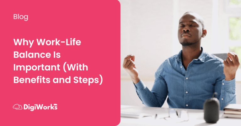 Why Work-Life Balance Is Important (With Benefits and Steps)