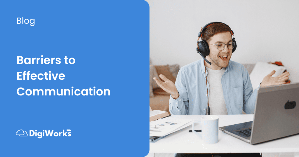 DigiWorks | Barriers to Effective Communication